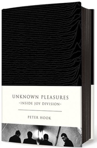 Peter Hook - Unknown Pleasures - Inside Joy Division.