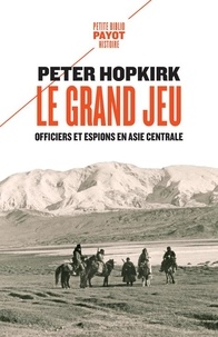 Peter Hopkirk - Le grand jeu - Officiers et espions en Asie centrale.