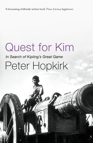 Quest for Kim. In Search of Kipling's Great Game