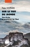 Peter Hopkirk - Sur le toit du monde - Hors-la-loi et aventuriers au Tibet.