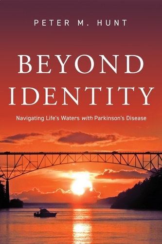  Peter Hunt - Beyond Identity, Navigating Life's Waters with Parkinson's Disease.