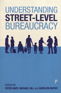 Peter Hupe et Michael Hill - Understanding Street-Level Bureaucracy.