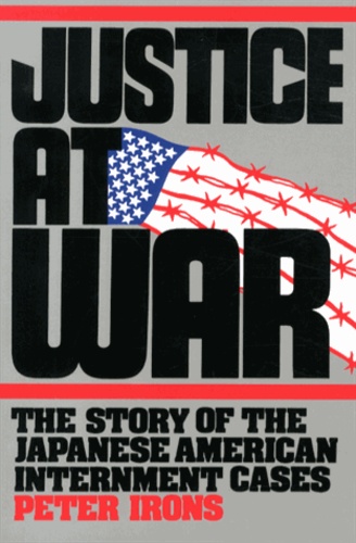 Peter Irons - Justice at War.
