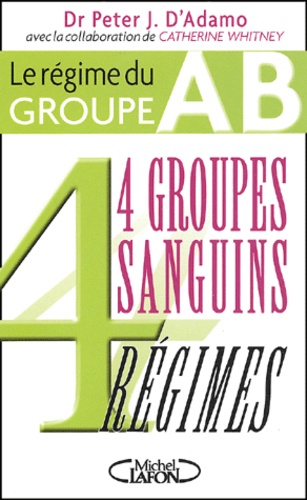 Peter-J D'Adamo - Le Regime Du Groupe Ab.