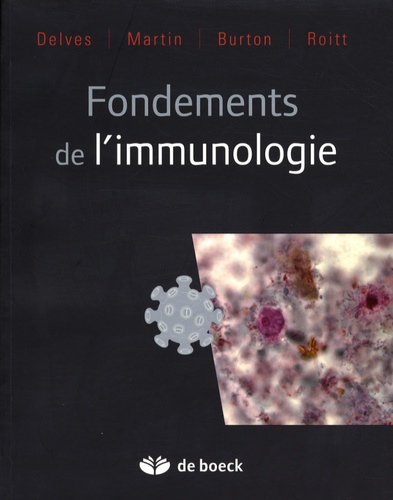 Peter-J Delves et Seamus Martin - Fondements de l'immunologie.