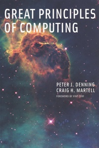 Peter J. Denning et Craig H. Martell - Great Principles of Computing.