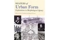 Peter J. Larkham et Michael P. Conzen - Shapers of Urban Form - Explorations of Morphological Agency.