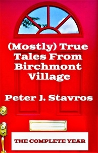  Peter J. Stavros - (Mostly) True Tales From Birchmont Village - The Complete Year.