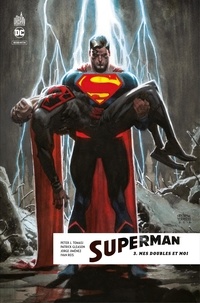 Peter J. Tomasi et Patrick Gleason - Superman Rebirth - Mes doubles et moi - Tome 3.