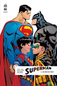 Peter J. Tomasi et Patrick Gleason - Superman Rebirth - Tome 2 - Au nom du Père.