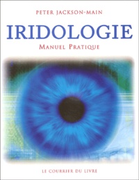 Peter Jackson-Main - Manuel pratique d'iridologie.