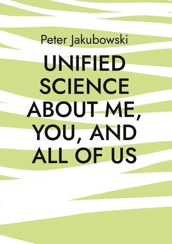 Unified Science about me, you, and all of us. Where do we come from and how can we build a familial democracy