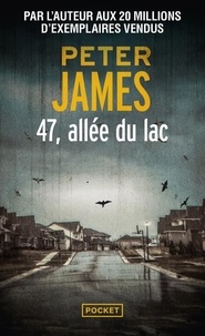 Peter James - 47, allée du Lac.