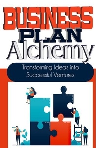  Peter James - Business Plan Alchemy: Transforming Ideas Into Successful Business Ventures.