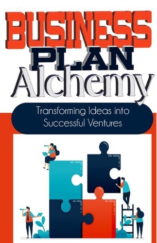  Peter James - Business Plan Alchemy: Transforming Ideas Into Successful Business Ventures.