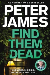 Peter James - Find Them Dead - A Realistically Sinister Crime Thriller.