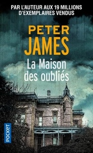 Peter James - La Maison des oubliés.
