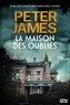 Peter James - La maison des oubliés.