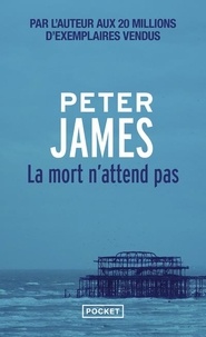 Peter James - La mort n'attend pas.