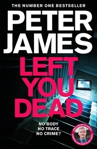 Peter James - Left You Dead - A Realistically Creepy Crime Thriller.