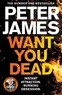 Peter James - Want you Dead.