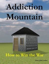 Addiction Mountain (How to Win the War)
