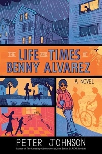 Peter Johnson - The Life and Times of Benny Alvarez.