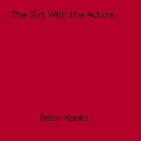 Peter Kanto - The Girl With the Action.