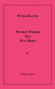 Peter Kanto - World Where Sex Was Born.