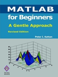 Peter Kattan - MATLAB for Beginners: A Gentle Approach - Revised Edition.