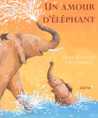 Peter Kavanagh et Jane Chapman - Un Amour D'Elephant.