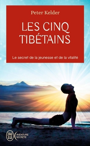 Les 5 Tibétains. Le secret de la jeunesse et de la vitalité