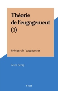 Peter Kemp - Théorie de l'engagement (2) - Poétique de l'engagement.