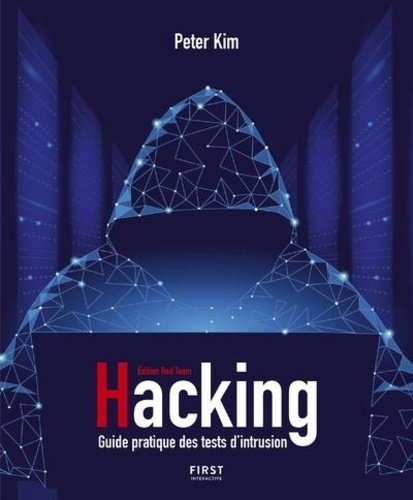 Hacking. Guide pratique des tests d'intrusion