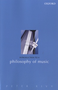 Peter Kivy - Introduction to a Philosophy of Music.