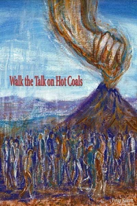 Walk the Talk on Hot Coals