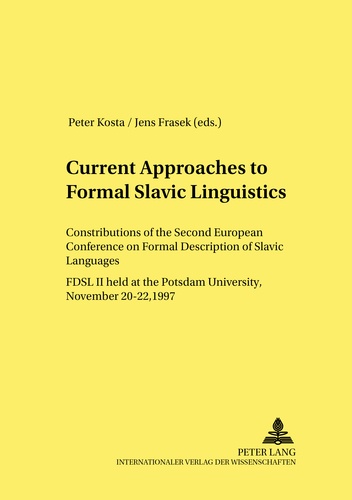 Peter Kosta et Jens Frasek - Current Approaches to Formal Slavic Linguistics - Contributions of the Second European Conference on Formal Description of Slavic Languages (FDSL II) held at Potsdam University, November 20-22, 1997.