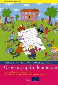 Peter Krapf et Wiltrud Weidinger - EDC/HRE Volume II: Growing up in democracy - Lesson plans for primary level on democratic citizenship and human rights.