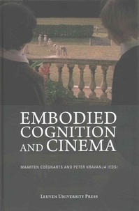 Peter Kravanja et Maarten Coëgnarts - Embodied Cognition and Cinema.