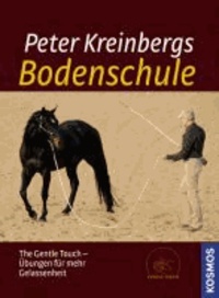 Peter Kreinbergs Bodenschule - The Gentle Touch - Übungen für mehr Gelassenheit.