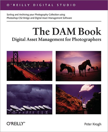 Peter Krogh - The DAM Book: Digital Asset Management for Photographers.