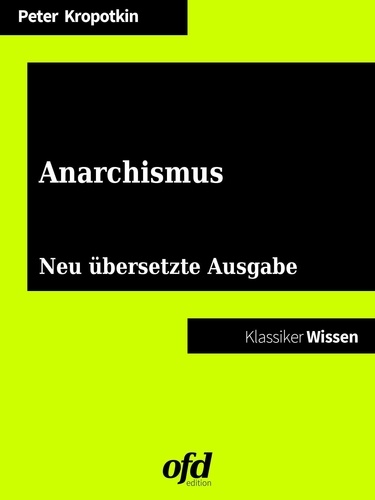 Anarchismus. Neu übersetzte Ausgabe (Klassiker der ofd edition)
