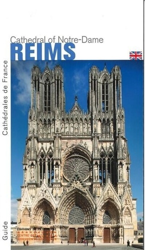 Peter Kurmann et Alain Villes - La Cathédrale Notre-Dame de Reims (anglais).