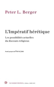 Peter-L Berger - L'impératif hérétique - Les possibilités actuelles du discours religieux.