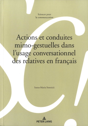 Ioana-Maria Stoenica - Actions et conduites mimo-gestuelles dans l'usage conversationnel des relatives en français.