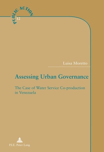 Luisa Moretto - Assessing Urban Governance - The Case of Water Service Co-production in Venezuela.