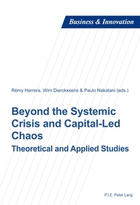 Rémy Herrera et Wim Dierckxsens - Beyond the Systemic Crisis and Capital-Led Chaos - Theoretical and Applied Studies.