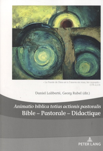 Bible - Pastorale - Didactique. Animatio biblica totius actionis pastoralis