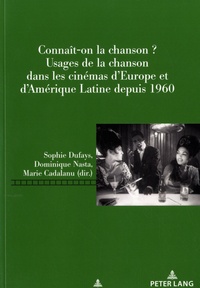 Sophie Dufays et Dominique Nasta - Connaît-on la chanson? - Usages de la chanson dans les cinémas d'Europe et d'Amérique Latine depuis 1960.
