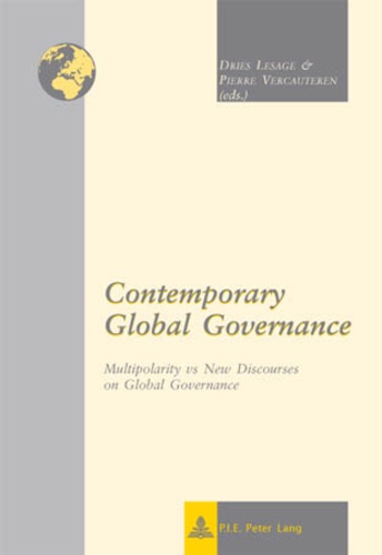 Dries Lesage et Pierre Vercauteren - Contemporary Global Governance - Multipolarity vs New Discourses on Global Governance.